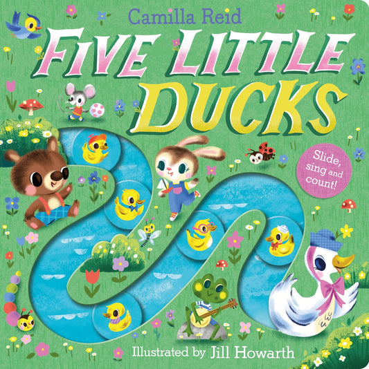 Five Little Ducks : A Nursery Rhyme Counting Book for Toddlers