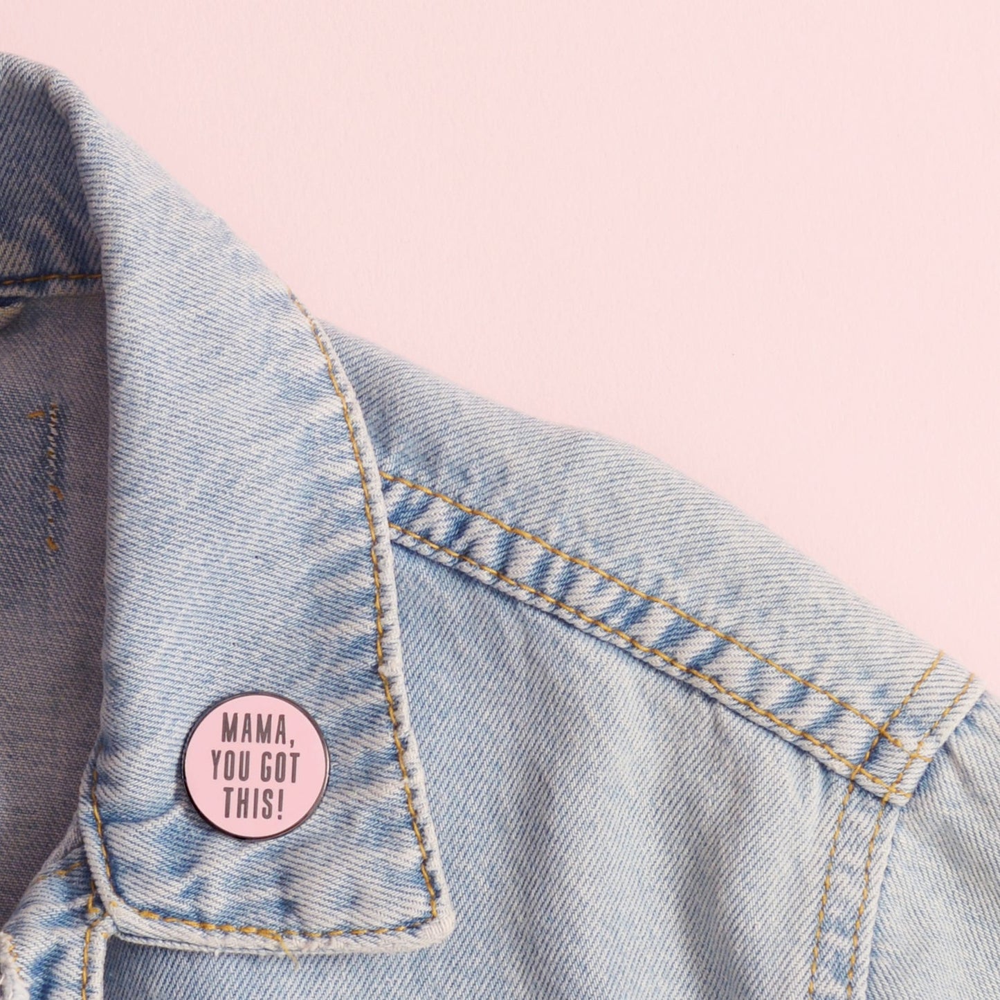 “Mama, You Got This!” Enamel Pin
